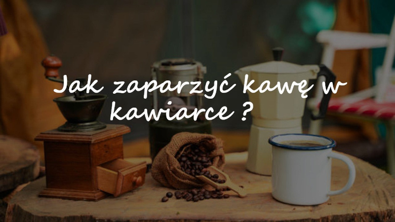 Jak zaparzyć kawę w kawiarce?