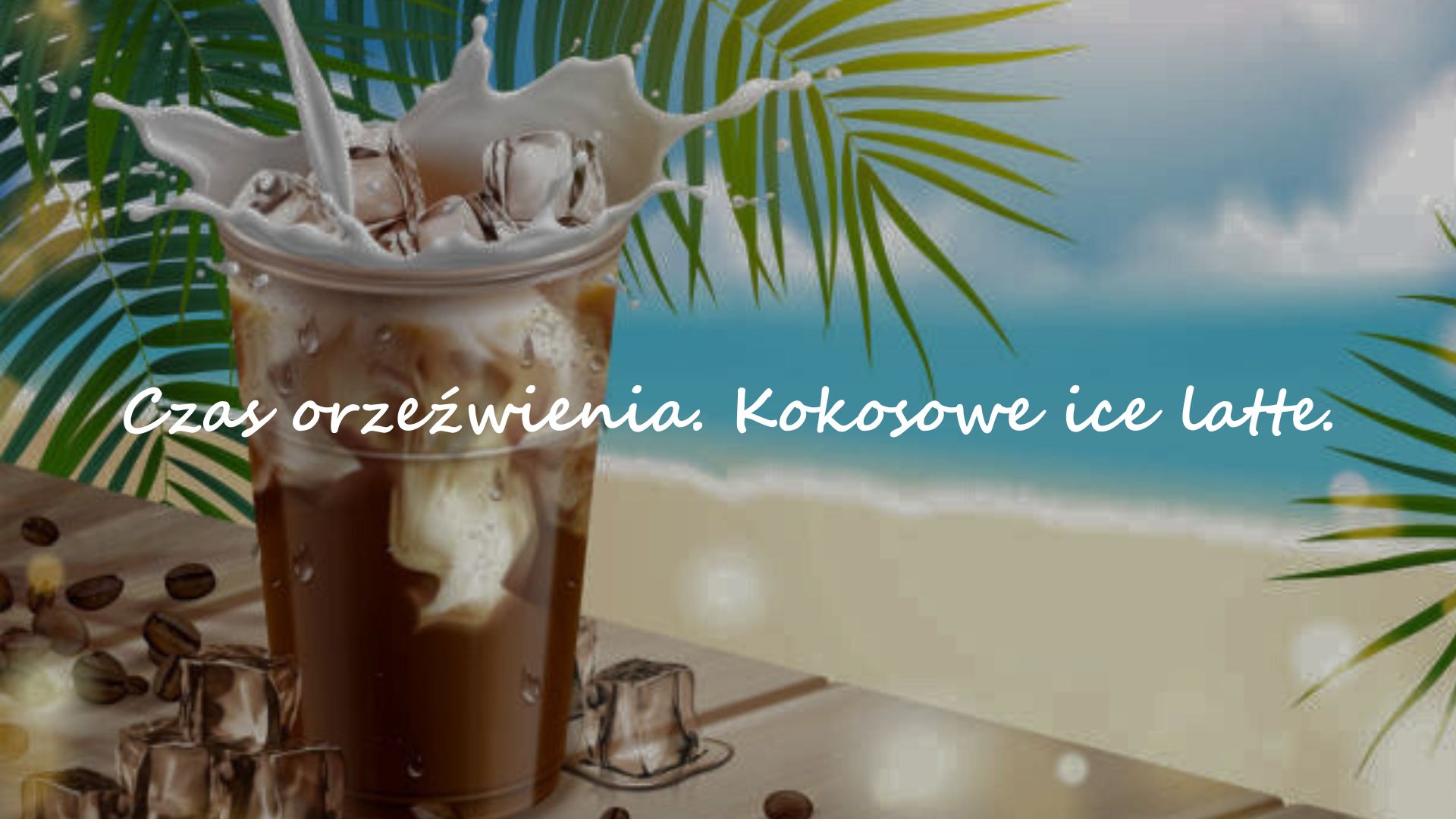 Czas orzeźwienia. Kokosowe Ice Latte.