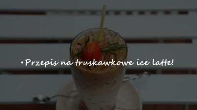 Przepis na truskawkowe ice latte